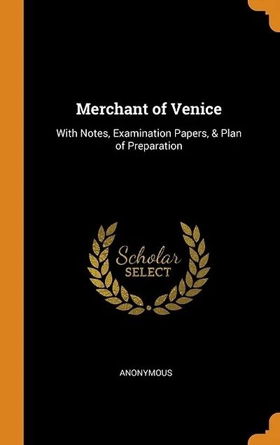 Merchant of Venice: With Notes, Examination Papers, & Plan Preparation