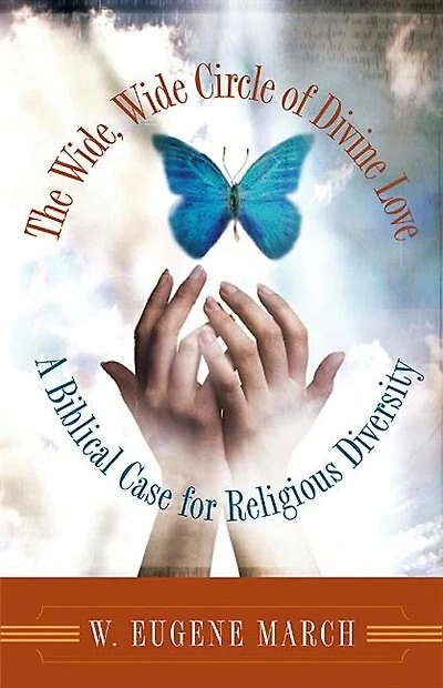 The Wide, Wide Circle Of Divine Love: A Biblical Case For Religious Diversity