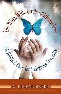 The Wide, Wide Circle Of Divine Love: A Biblical Case For Religious Diversity