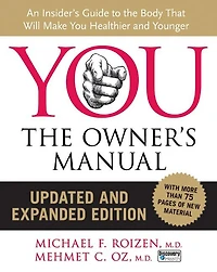 YOU: the Owner's Manual: An Insider's Guide to Body that Will Make You Healthier and Younger