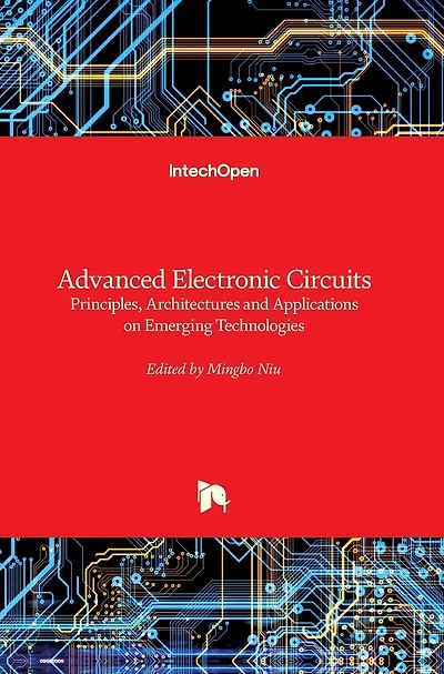 Advanced Electronic Circuits: Principles, Architectures and Applications on Emerging Technologies