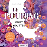 Le pouring: effet gouttes