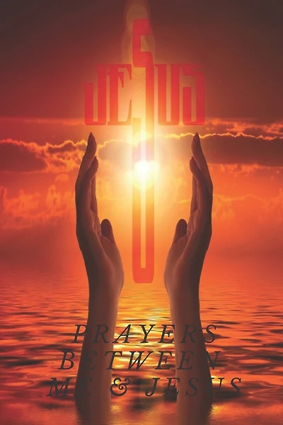 Prayers Between Me & Jesus: : 6 x 9 Inch Format - 101 Pages