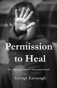 Permission to Heal: An Ongoing Journey to Emotional Health