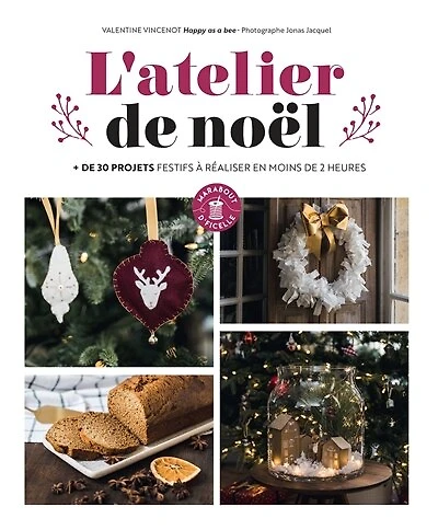 L' atelier de Noël: + de 30 projets festifs à réaliser en moins de 2 heures