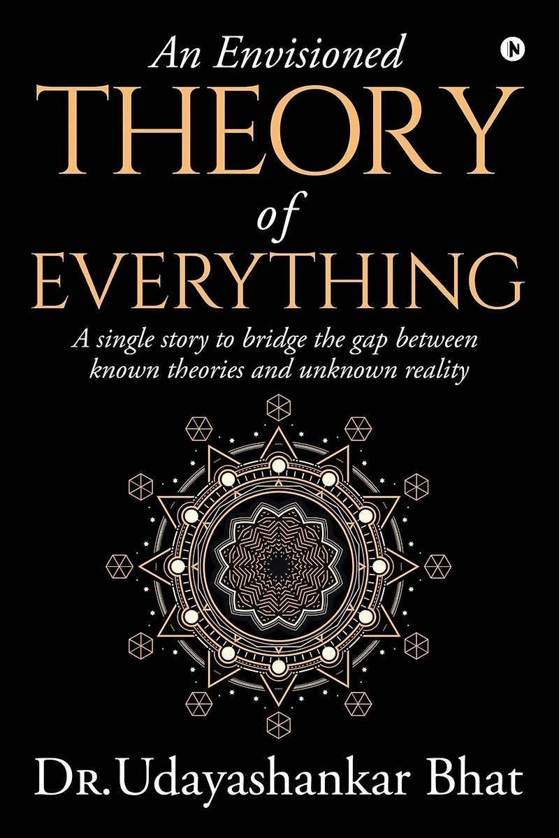 An Envisioned Theory of Everything: A Single Story to Bridge the Gap Between Known Theories and Unknown Reality