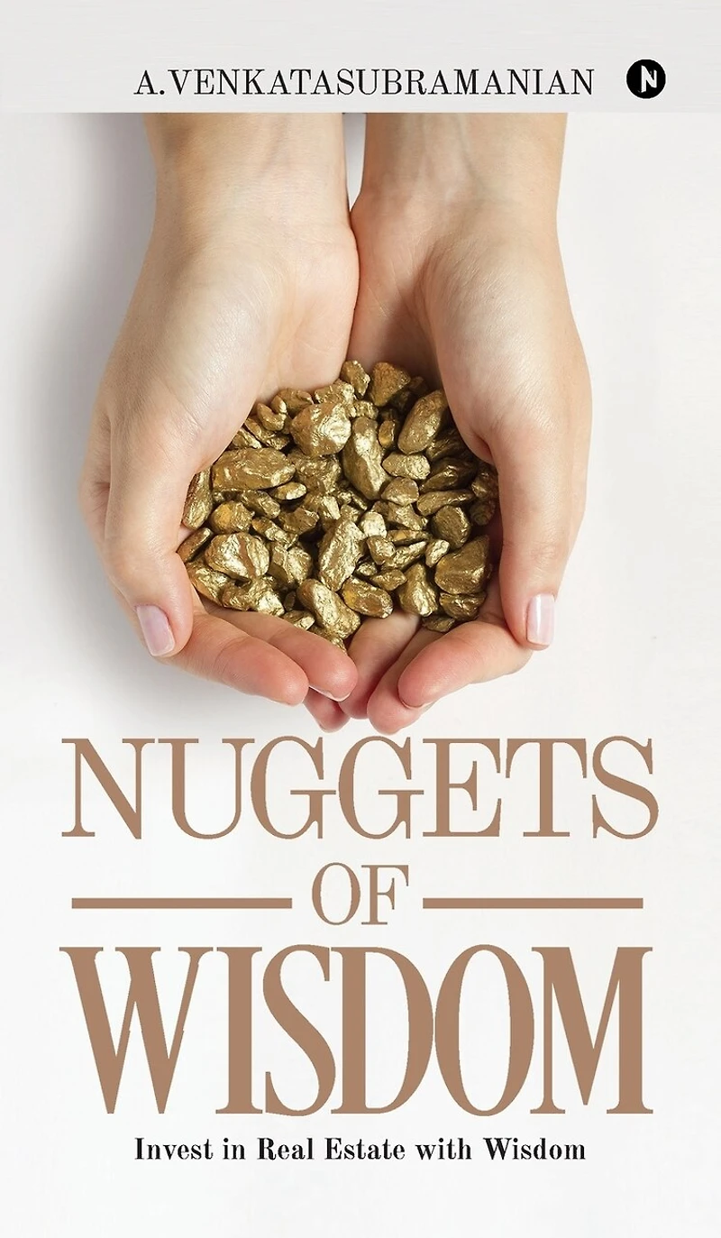 NUGGETS of WISDOM: Invest Real Estate with Wisdom