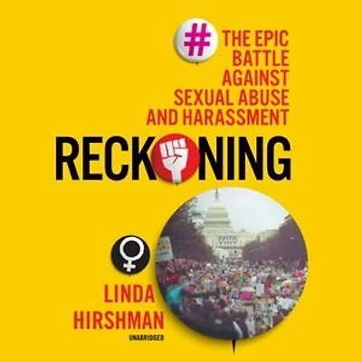 Reckoning: The Epic Battle Against Sexual Abuse And Harassment