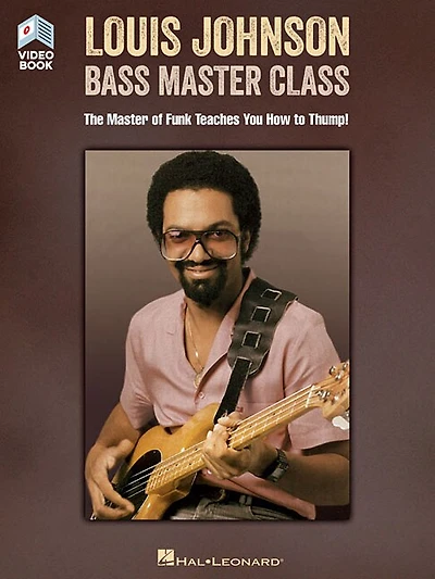 Louis Johnson - Bass Master Class: The Master Of Funk Teaches You How To Thump! Book With Full-length Video