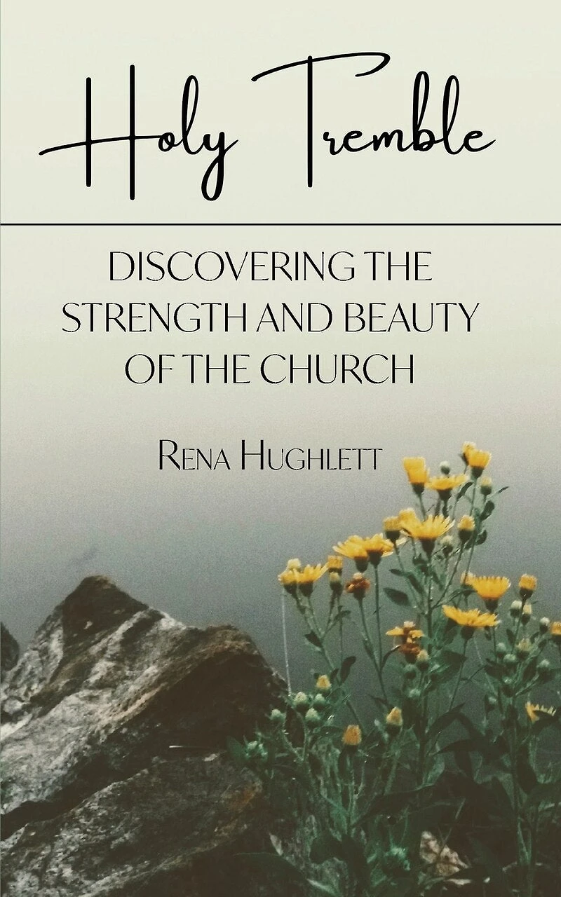 Holy Tremble: Discovering the Strength and Beauty of the Church