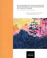 Les politiques de conciliation des temps sociaux et les aménagements du temps de travail : étude comparative internationale: étude comparative internationale
