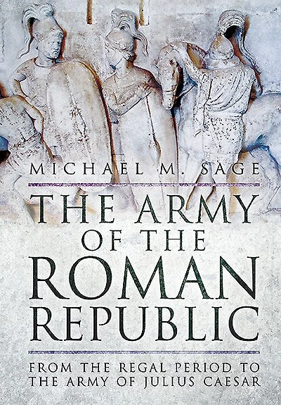 Army Of The ROMAN REPUBLIC: From Regal Period To Julius Caesar