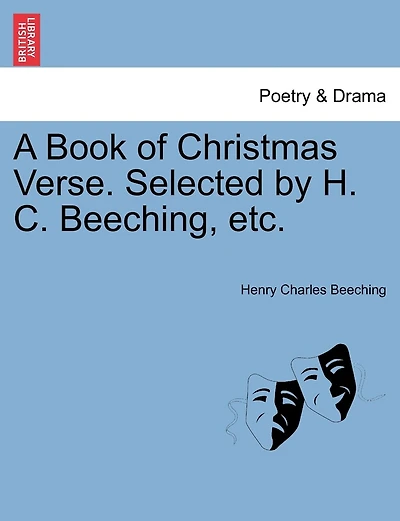 A Book Of Christmas Verse. Selected By H. C. Beeching, Etc.