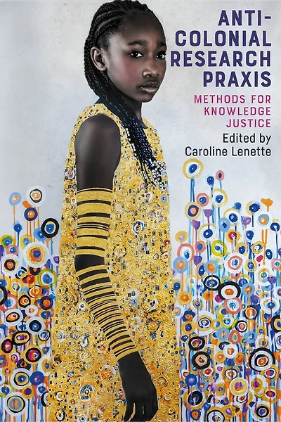 Anti-colonial research praxis: Methods for knowledge justice