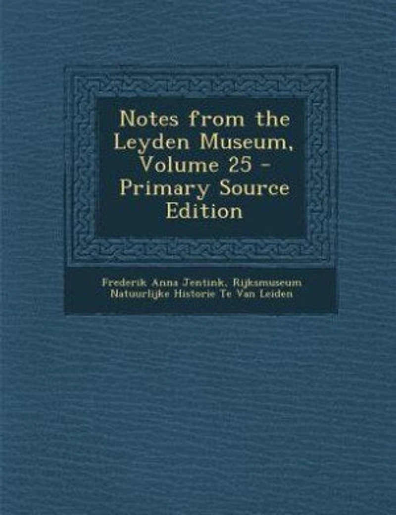 Notes from the Leyden Museum; Volume 25