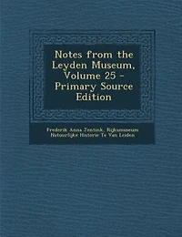 Notes from the Leyden Museum; Volume 25