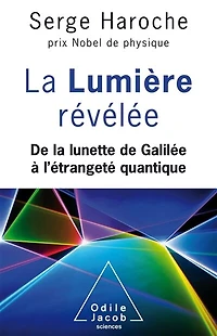 la lumière révélée: de lunette Galilée à l'étrangeté quantique