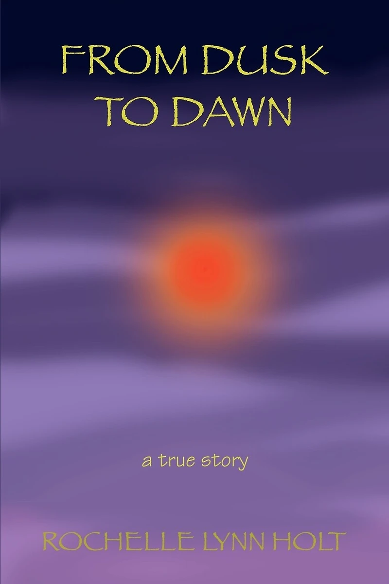 From Dusk to Dawn: a true story