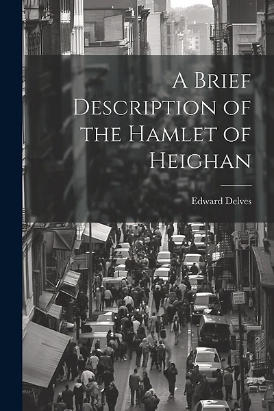 A Brief Description of the Hamlet of Heighan