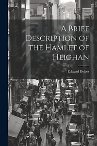 A Brief Description of the Hamlet of Heighan