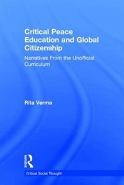 Critical Peace Education and Global Citizenship: Narratives From the Unofficial Curriculum