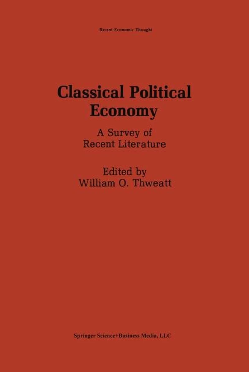 Classical Political Economy: A Survey of Recent Literature
