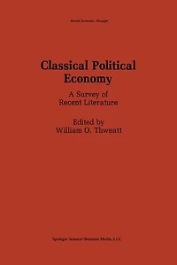 Classical Political Economy: A Survey of Recent Literature