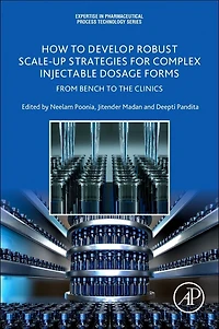 How to Develop Robust Scale-up Strategies for Complex Injectable Dosage Forms: From Bench the Clinics