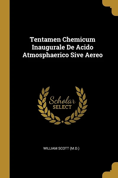 Tentamen Chemicum Inaugurale De Acido Atmosphaerico Sive Aereo