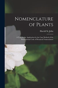 Nomenclature of Plants; a Text for the Application by the Case Method of the International Code of Botanical Nomenclature