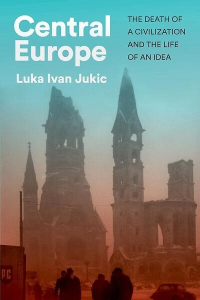 Central Europe: the Death of a Civilization and Life an Idea