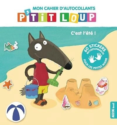 Mon cahier d'autocollants P'tit Loup : c'est l'été !: c'est l'été !