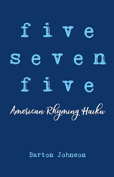 Five Seven Five - American Rhyming Haiku