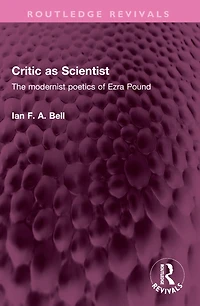 Critic as Scientist: The modernist poetics of Ezra Pound