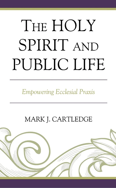 The Holy Spirit and Public Life: Empowering Ecclesial Praxis