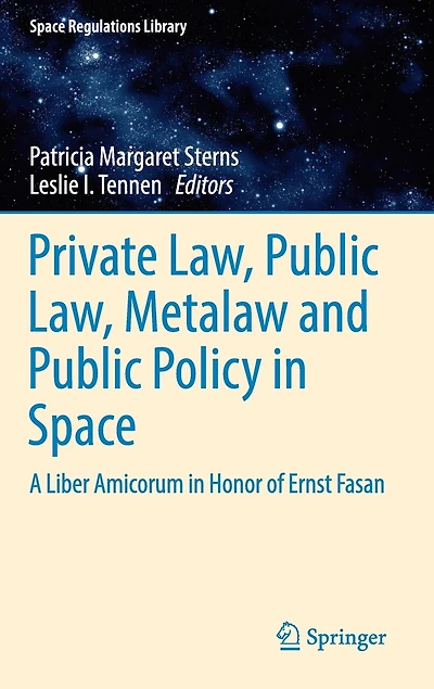 Private Law, Public Metalaw And Policy Space: A Liber Amicorum Honor Of Ernst Fasan