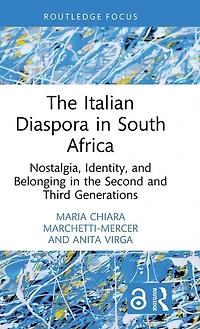 the Italian Diaspora South Africa: Nostalgia, Identity, and Belonging Second Third Generations