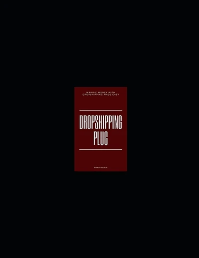 Dropshipping Plug: Making Money With Dropshipping Made Easy