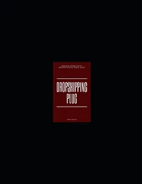Dropshipping Plug: Making Money With Dropshipping Made Easy