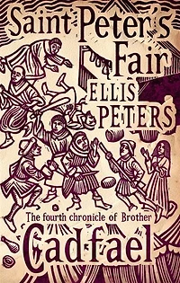 Saint Peter's Fair: The Fourth Chronicle Of Brother Cadfael