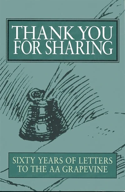 Thank You For Sharing: Sixty Years Of Letters To Aa Grapevine