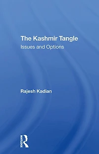 The Kashmir Tangle: Issues And Options