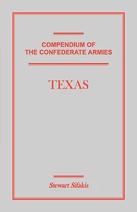 Compendium of the Confederate Armies: Texas