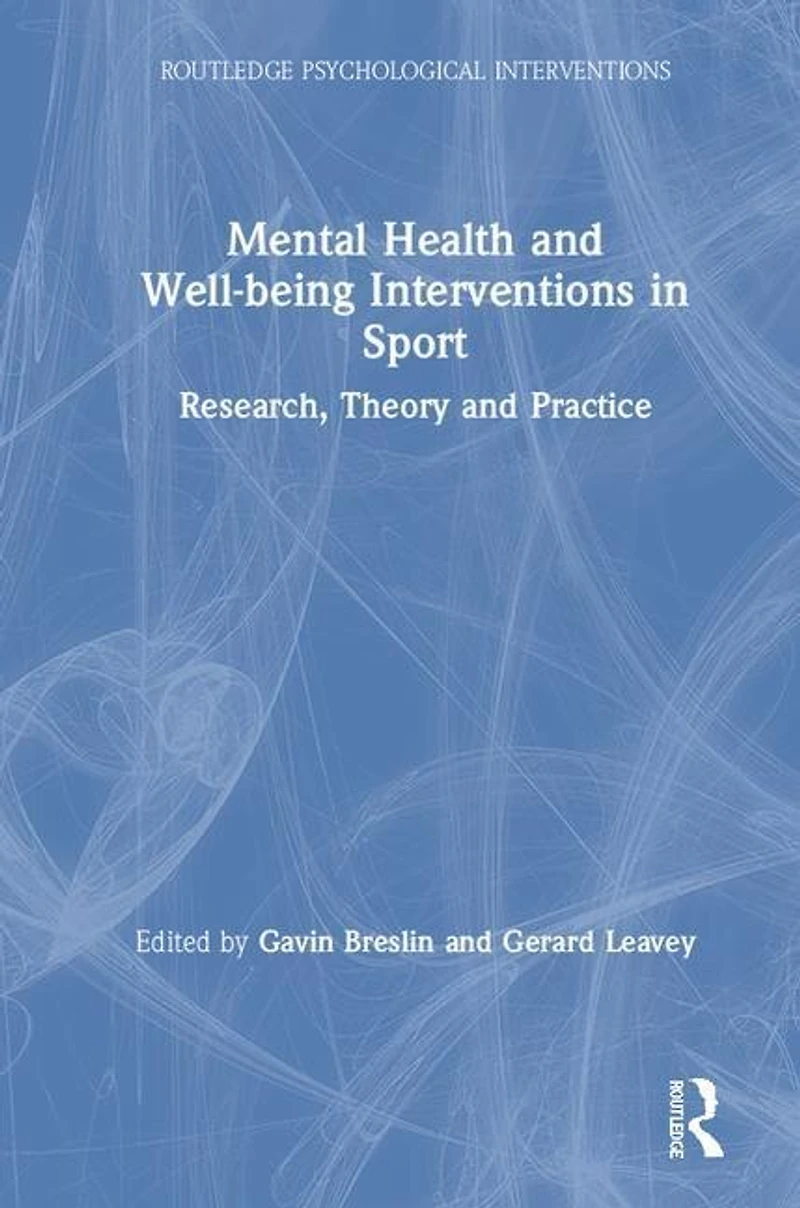 Mental Health and Well-being Interventions Sport: Research, Theory Practice
