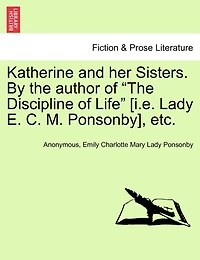 Katherine and her Sisters; Volume I