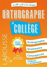 L'orthographe au collège : de la 6e à la 3e, 11 à 14 ans: de la 6e à la 3e, 11 à 14 ans