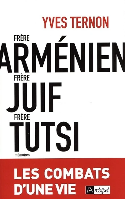 frère arménien, juif, tutsi - Les combats d'une vie