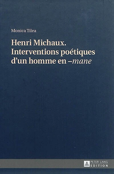 Henri Michaux. Interventions poétiques d'un homme en -«mane»