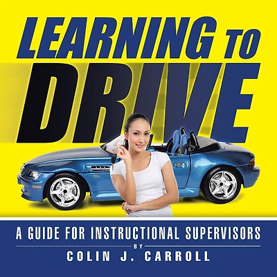 Learning to Drive: A Guide for Instructional Supervisors