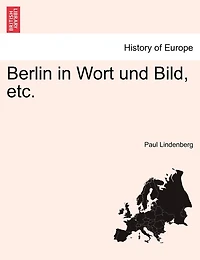 Berlin In Wort Und Bild, Etc.